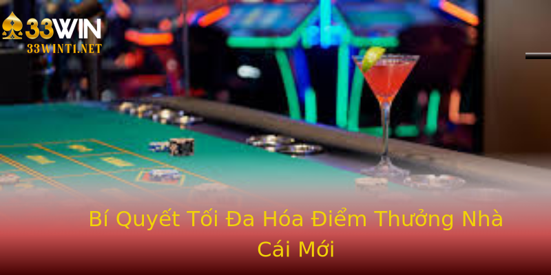 Bí Quyết Tối Đa Hóa Điểm Thưởng Nhà Cái Mới Bí Quyết Tối Đa Hóa Điểm Thưởng Nhà Cái Mới